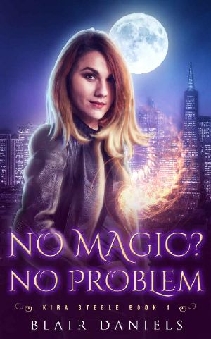 [Kira Steele 01] • No Magic, No Problem